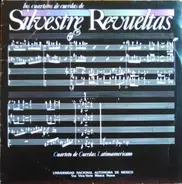 Silvestre Revueltas , Cuarteto Latinoamericano - Los Cuarteto De Cuerdas De Silvestre Revueltas
