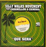 Silly Walks Movement Feat. Caramelo Criminal - Que Sera