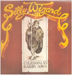 Silly Wizard - Caledonia's Hardy Sons