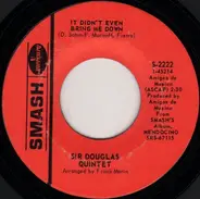 Sir Douglas Quintet - It Didn't Even Bring Me Down / Lawd, I'm Just A Country Boy In This Great Big Freaky City