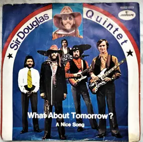 The Sir Douglas Quintet - What About Tomorrow