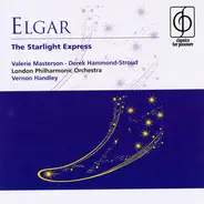 Sir Edward Elgar , Valérie Masterson , Derek Hammond-Stroud , London Philharmonic Orchestra , Verno - The Starlight Express (Incidental Music, Op. 78)