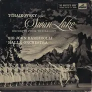 Sir John Barbirolli , Hallé Orchestra - Tchaikovsky: Swan Lake - Excerpts From The Ballet