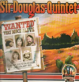 The Sir Douglas Quintet - Wanted Very Much Alive