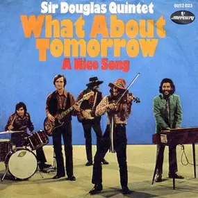 The Sir Douglas Quintet - What About Tomorrow / A Nice Song