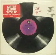 Sister Sledge - B.Y.O.B. (Bring Your Own Baby)