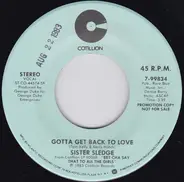 Sister Sledge - Gotta Get Back To Love