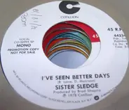 Sister Sledge - I've Seen Better Days
