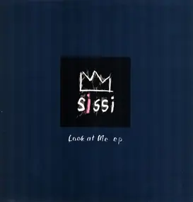 Sissi - Look At Me EP