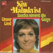 Siw Malmkvist - Sascha Nimmt Die Geige / Unser Lied