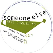 Someone Else - Ball Lickin EP