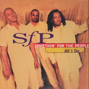 Somethin' For The People - All I do