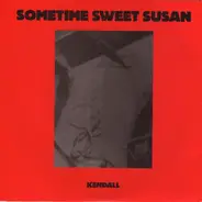 Sometime Sweet Susan - Kendall
