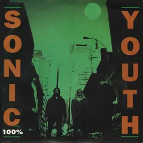 Sonic Youth - 100% / Crème Brûlée