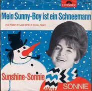 Sonnie - Mein Sunny-Boy Ist Ein Schneemann / Sunshine Sonnie