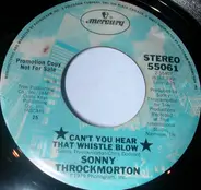 Sonny Throckmorton - Can't You Hear The Whistle Blow
