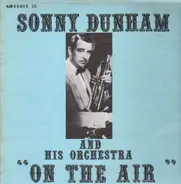Sonny Dunham and his Orchestra - On The Air
