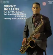 Sonny Rollins - Vol 1: 'The Bridge' / Vol 2: With Coleman Hawkins 'Sonny Meets Hawk!'