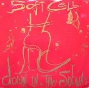 Soft Cell - Down In The Subway