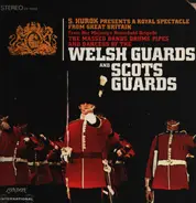 Sol Hurok Presents Band Of The Welsh Guards And The Regimental Band Of The Scots Guards - The Massed Bands, Drums, Pipes And Dancers Of The Welsh Guards And Scots Guards