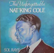 Sol Raye - The Unforgettable Nat "King" Cole