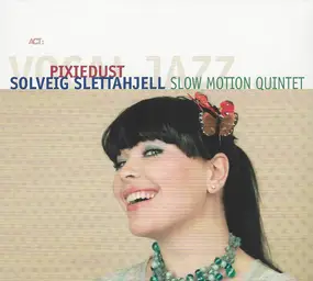 Solveig Slettahjell Slow Motion Quintet - Pixiedust