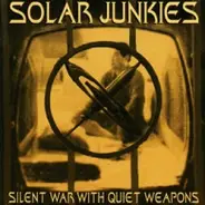 Solar Junkies - Silent War With Quiet Weapons