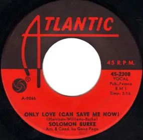 Solomon Burke - Only Love (Can Save Me Now)