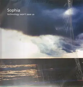 Sophia - Technology Won't Save Us
