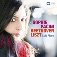 Sophie Pacini , Ludwig van Beethoven , Franz Liszt - Solo Piano