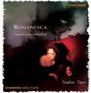 Sophie Yates - Romanesca (Italian Music For Harpsichord)