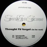 South East Section - Thought I'd Forget (To Be Real)