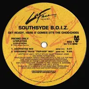 Southsyde B.O.I.Z. - Get Ready, Here It Comes (It's The Choo-Choo)