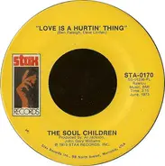 Soul Children - Love Is A Hurtin' Thing
