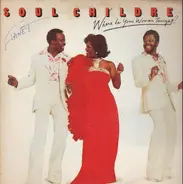 Soul Children - Where Is Your Woman Tonight?