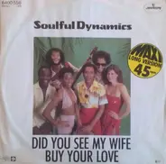 Soulful Dynamics - Did You See My Wife / Buy Your Love