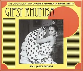 SOUL JAZZ RECORDS PRESENTS/VARIOUS - Gipsy Rhumba In Spain 1965-74