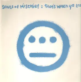Souls of Mischief - that's when ya lost