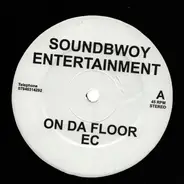 Soundbwoy - On Da Floor EC / Ain't Nothing Wrong