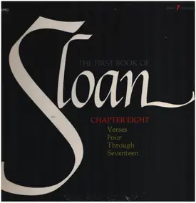Sloan - The First Book Of Sloan Chapter Eight Verses Four Through Seventeen