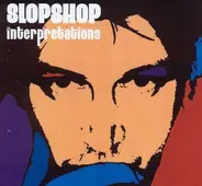 Slopshop - Interpretations