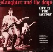 Slaughter And The Dogs - Live at the Factory