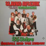 Slavko Avsenik Und Seine Original Oberkrainer - 25 Jahre Überall Sind Wir Zuhaus