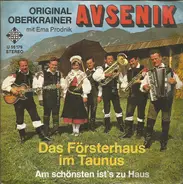 Slavko Avsenik Und Seine Original Oberkrainer - Das Försterhaus Im Taunus / Am Schönsten Ist's Zu Haus