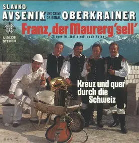 Slavko Avsenik - Franz, Der Maurerg'sell' / Kreuz Und Quer Durch Die Schweiz