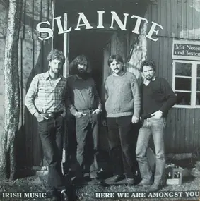 Slainte - Here We Are Amongst You