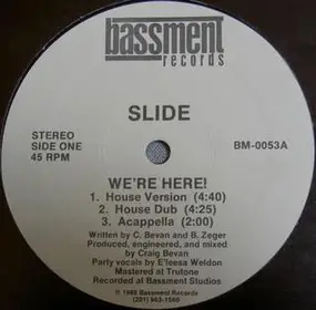 Slide - We're Here!