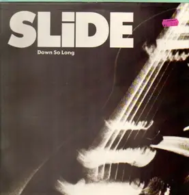 Slide - Down So Long
