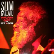 Slim Gaillard - Anytime, Anyplace, Anywhere!