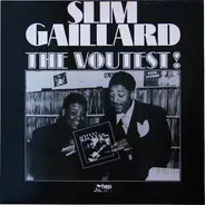 Slim Gaillard - The Voutest!